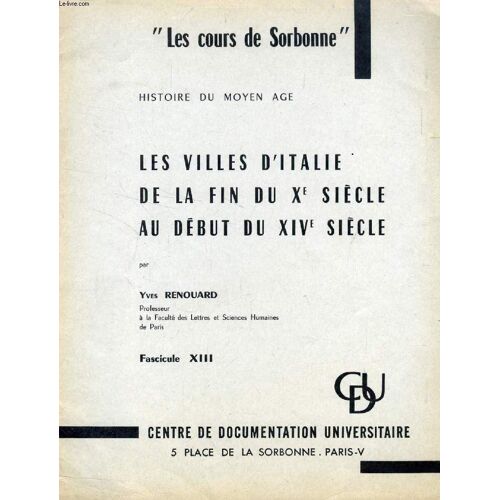 Les Villes D Italie De La Fin Du Xe Siecle Au Debut Du Xive Siecle. Fasc. Xiii