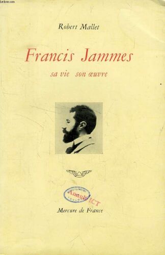 Francis Jammes. Sa Vie. Son Oeuvre (1868-1938)