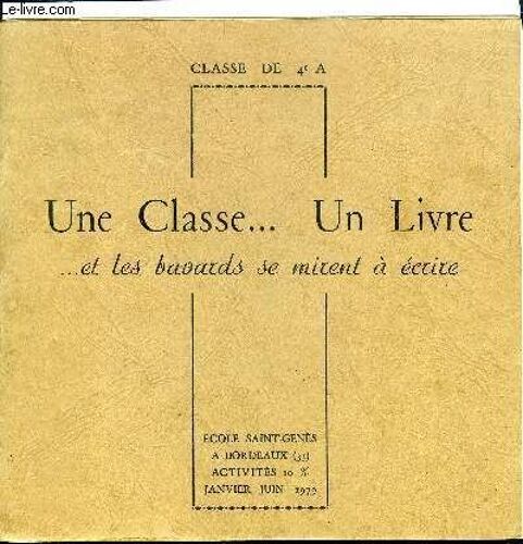 Une Classe ... Un Livre - ... Et Les Bavards Se Mirent A Ecrire Janvier - Juin 1979