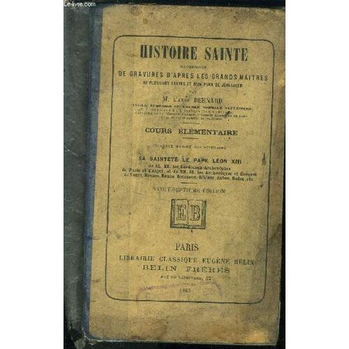 Histoire Sainte Accompagnee De Gravures D Apres Les Grands Maitres Et De Plusieurs Cartes Et D Un Plan De Jerusalem - Cours Elementaire