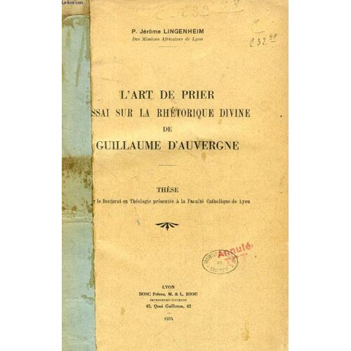 L Art De Prier, Essai Sur La Rhetorique Divine De Guillaume D Auvergne (These)