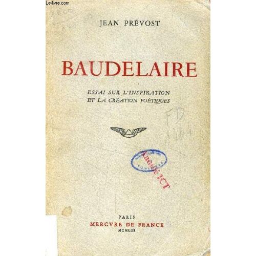Baudelaire. Essai Sur L Inspiration Et La Cration Poetiques