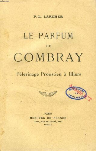 Le Parfum De Combray. Pèlerinage Proustien À Illiers