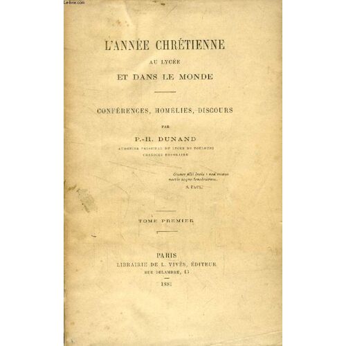 L Annee Chretienne Au Lycee Et Dans Le Monde. Conferences. Homelies. Discours. Tome I