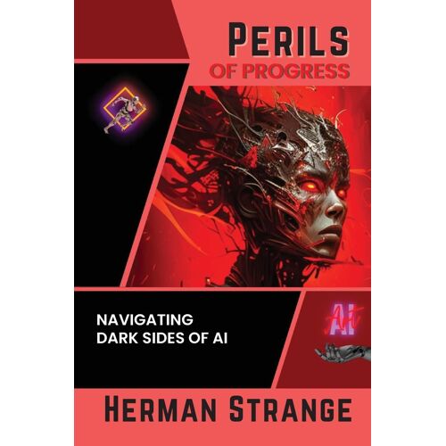 Perils Of Progress-Navigating Dark Sides Of Ai