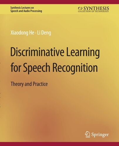 Discriminative Learning For Speech Recognition