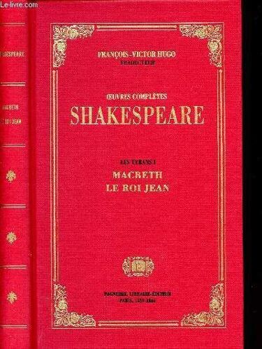 Oeuvres Completes De Shakespeare - Les Tyrans 1 - Macbeth - Le Roi Jean
