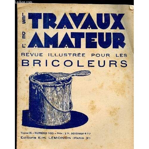 Les Travaux De L Amateur - Tome Ix N° 100 De Decembre 1931