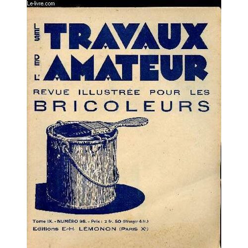Les Travaux De L Amateur - Tome Ix N° 98 De Octobre 1931/ Si Nous Construisions Un Théâtre Pour Marionnettes. Râtelier Pour Scie À Main. Préparation Des Pastilles Contre La Toux Et Le Rhume......