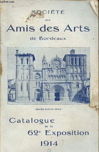 Catalogue De La 62eme Exposition 1914 - Societe Des Amis Des Arts De Bordeaux