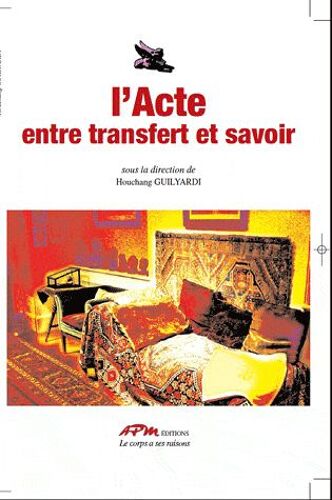 L'acte - Entre Transfert Et Savoir