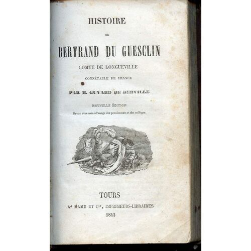 Histoire De Bertrand Du Guesclin / Comte De Longueville. Connetable De France.