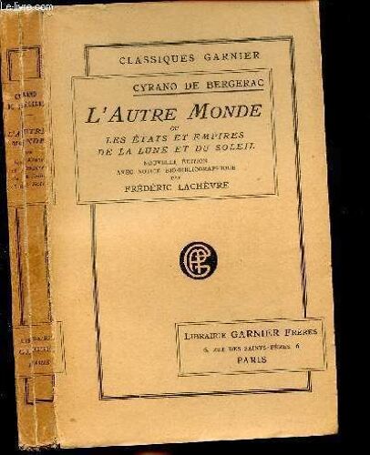Cyrano De Bergerac - L Autre Monde Ou Les Etats Et Empires De La Lune Et Du Soleil