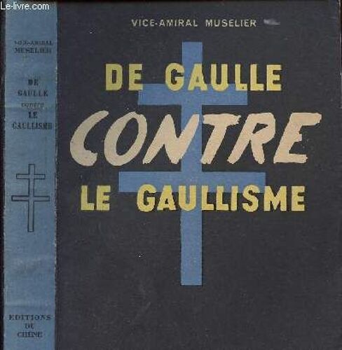 De Gaulle Contre Le Gaullisme