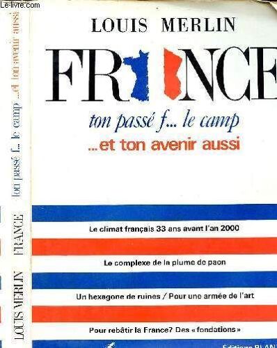 France Ton Passe F.... Le Camp Et Ton Avenir Aussi