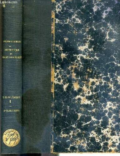 Repertoire General Alphabetique Du Droit Francais - Deuxieme Supplement - Tome I - A. Elections