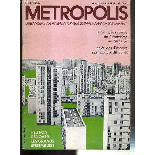 Metropolis - N°23 - Iiie Annee - Novembre 1976 - Quelques Aspects De L Urbanisme En Belgique - Les Etudes D Impact. Methodes Et Difficultes.. - Peut-On Renover Les Grands Ensembles? Par Pierre Lucain.(...)