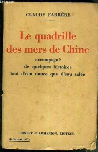 Le Quadrille Des Mers De Chine Accompagne De Quelques Histoires Tant D Eau Douce Que D Eau Salee.