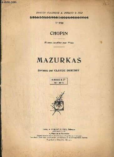 Mazurkas - Oeuvres Completes Pour Piano - Revision Par Claude Debussy - Edition Classique A. Durand & Fils N°9703