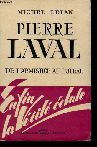 Pierre Laval De L Armistice Au Poteau.