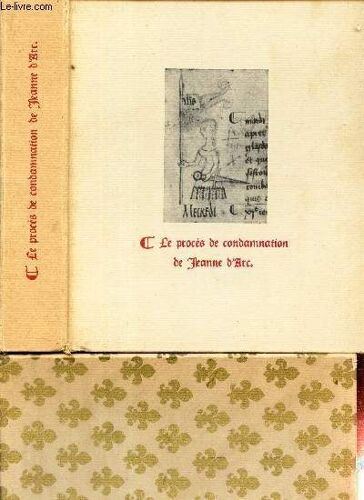 Le Proces De Condamnation De Jeanne D Arc