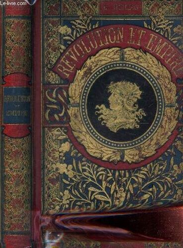 Histoire De La Revolution Et De L Empire.