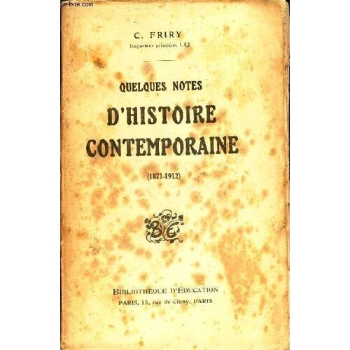 Quelques Notes D Histoire Contemporaine (1871-1912).
