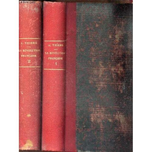 La Revolution Francaise - En 2 Volumes : Tomes 1 + 2 .