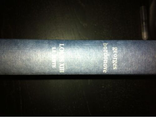 Les Rois Qui Ont Fait La France. Tome 2 : Louis Xiii Le Juste Les Rois Qui Ont Fait La France. Tome 2 : Louis Xiii Le Juste