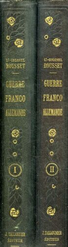 Histoire Generale De La Guerre Franco Allemande 1870-1871 - En Deux Tomes - Tomes 1 + 2 .