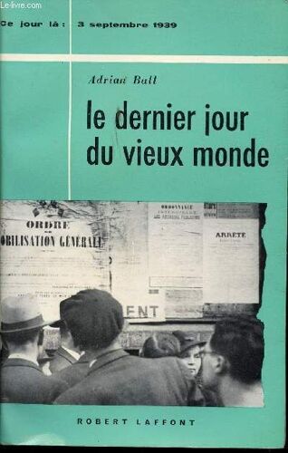 Le Dernier Jour Du Vieux Monde.