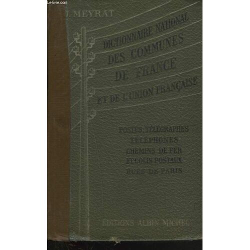 Dictionnaire National Des Communes De France Et De L Union Francaise.
