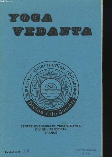 Servir. Aimer. Mediter. Realiser. Centre De Yoga Vedanta Sivananda. Bulletin N° 23. 2e Trim. 1975. Liberte A Partir De La Connaissance/ En Allant Vers Une Nouvelle Civilisation/ Le Message De(...)