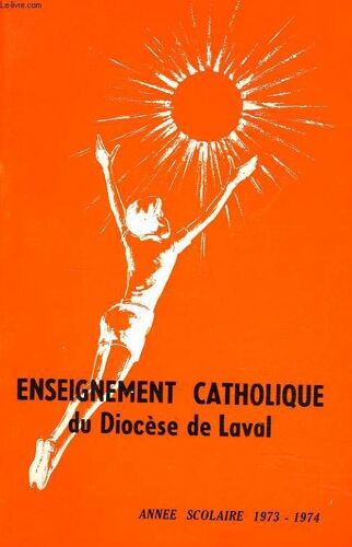 Enseignement Catholique Du Diocese De Laval. Annee Scolaire 1973-1974.