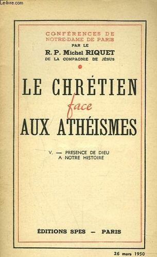 Le Chretien Face Aux Atheismes. V. Presence De Dieu A Notre Histoire.