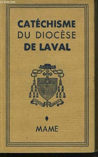 Catechisme A L Usage Du Diocese De Laval Publie Pour Le Diocese De Laval Par S. Exc. Mgr. Paul Richaud.
