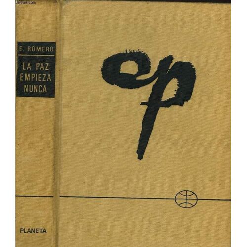 La Paz Empieza Nunca. Novela.