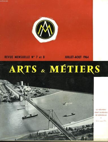 Arts Et Metiers. Revue Mensuelle N°6-7. Juillet-Août 1964. Programme Du Congres De La Societe A Bordeaux / Quelques Aspects De La Circulation Routiere Et De L Industrie Routiere Par G. Daric/ Les(...)