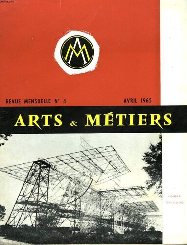 Arts Et Metiers. Revue Mensuelle N°4. Avril 1965. La Television En Couleurs Par P. Riviere/ La Microelectronique Par P. Barbier/ Les Calculateurs Numeriques Dans Le Controle Des Processus Par R.(...)