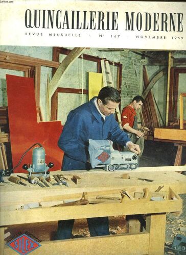 Quincaillerie Moderne. Revue Mensuelle N°167. Novembre 1959. Confort Menager /Quincaillerie-Outillage / 6e Exposition Europeenne De La Machine Outil/ Les Fiches Techniques Du Vendeur De Machines A(...)