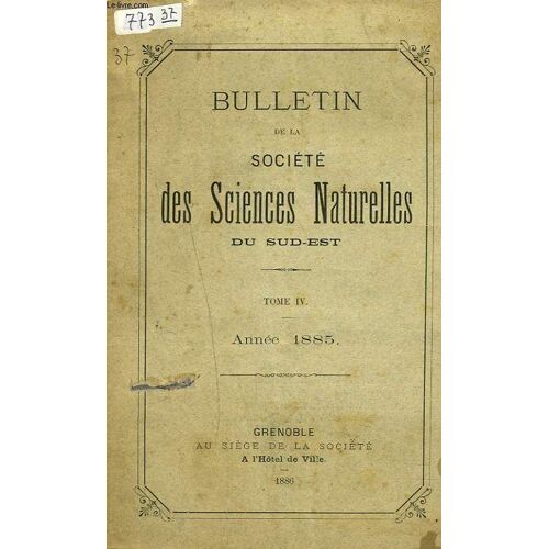 Bulletin De La Societe Des Sciences Naturelles Du Sud-Est. Tome Iv. Annee 1885.