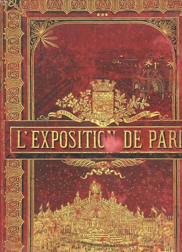 L Exposition De 1900. Tome Iii. Publiée Avec La Collaboration D Écrivains Spéciaux Et Des Meilleurs Artistes.