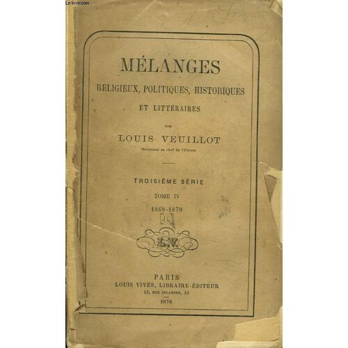 Melanges Religieux. Historiques. Politiques Et Litteraires. Troisieme Serie. Tome Iv. 1869-1870.