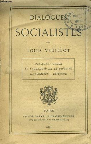 Dialogues Socialistes. L Esclave Vindex. Le Lendemain De La Victoire. La Légalité. Epilogue.