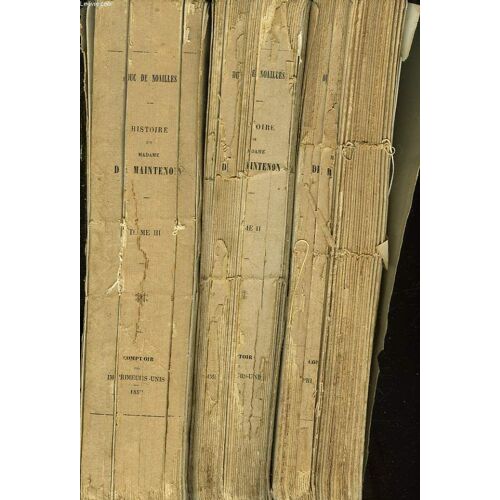 Histoire De Madame De Maintenon Et Des Principaux Evenements Du Regne De Louis Xiv. En Trois Tomes.
