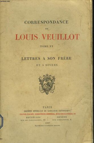 Correspondance. Tome Vi. Lettres A Son Frere Et A Divers.