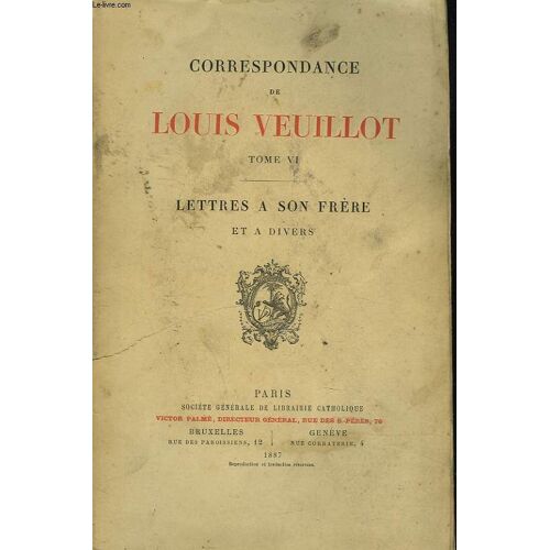 Correspondance. Tome Vi. Lettres A Son Frere Et A Divers.