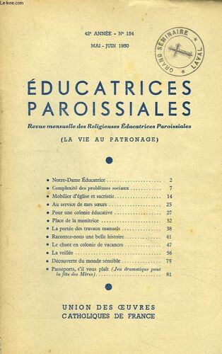 Educatrices Paroissiales. Revue Mensuelle N°154. Mai-Juin 1950. Notre-Dame Educatrice/ Complexite Des Problemes Sociaux / Mobilier D Eglise Et Sacristie/ Au Service De Mes Soeurs/ Pour Une Colonie(...)