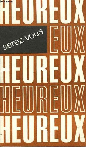 Heureux Serez-Vous. Cheminement De Careme. Vivre Les Beatitudes Aujourd Hui
