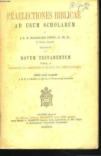 Praelectiones Biblicae Ad Usum Scholarum. Novum Testamentum. Vol. I. Introductio Et Commentarius In Quatuor Jesu Christi Evangelia.
